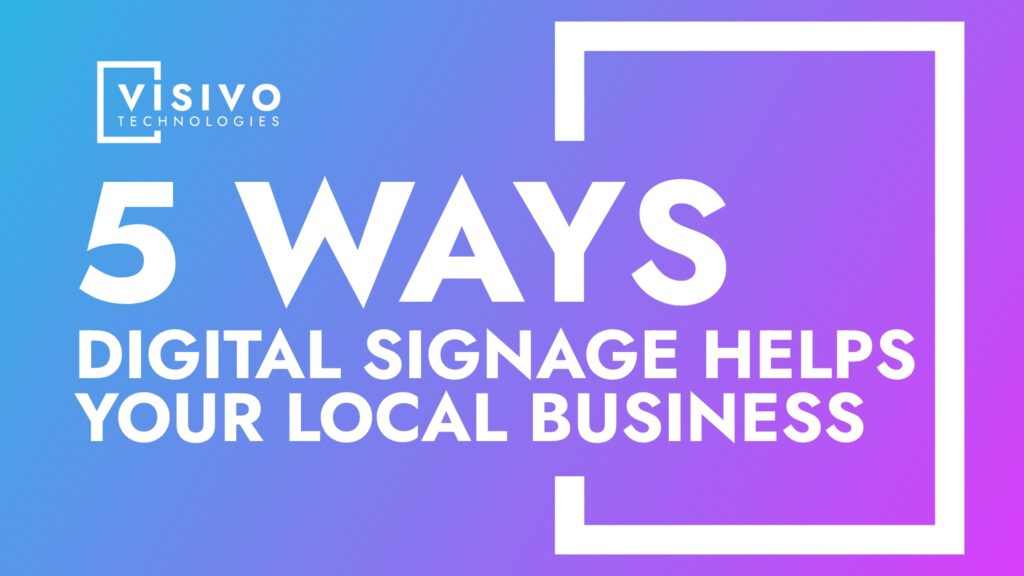 5 ways digital signage help your local business